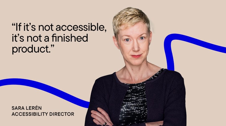 a picture of Sara Lerén and a quote "if it's not accessible, it's not a finished product"