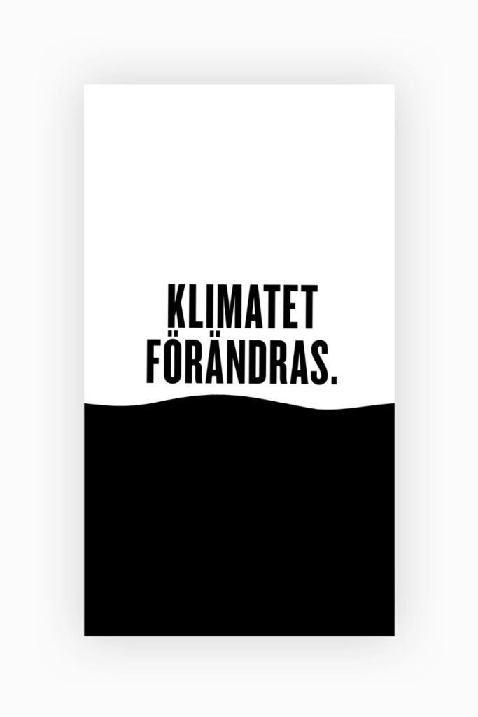 Text reading 'KLIMATET FÖRÄNDRAS' on a black and white background, symbolizing climate change themes.