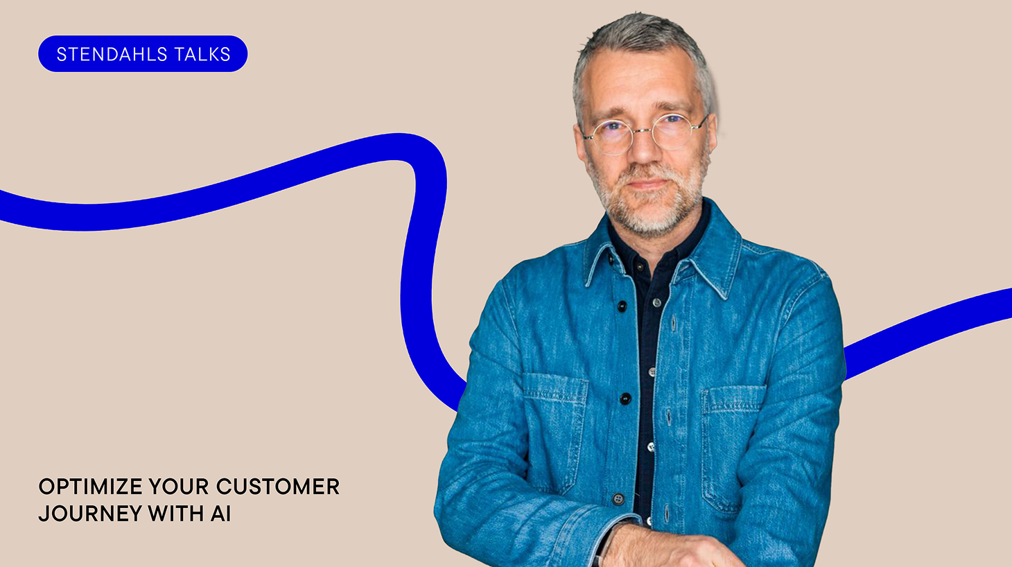 Man in blue denim shirt and glasses for Stendahls Talks on AI customer journey optimization